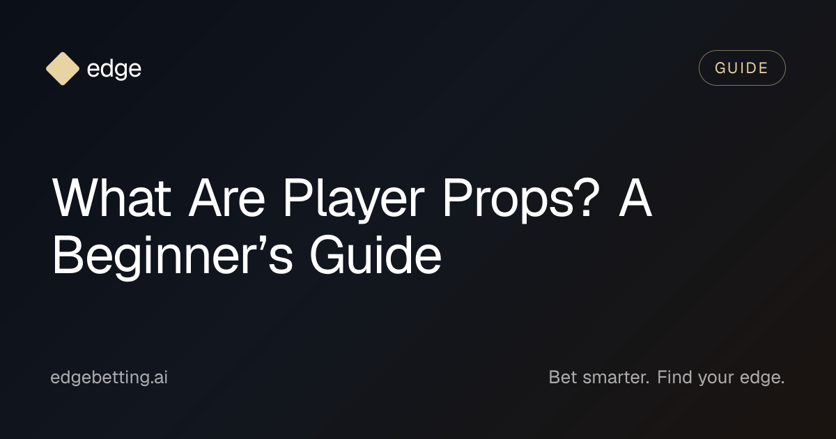 What Are Player Props? The Complete Beginner's Guide | Edge